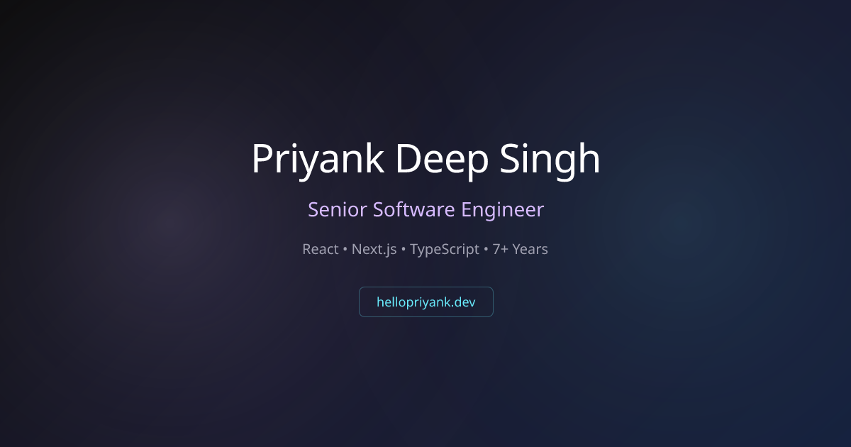 Priyank Deep Singh | Senior Software Engineer & React/Next.js Developer